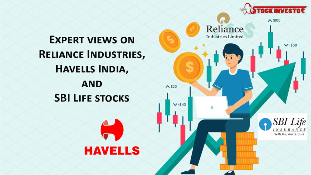 Expert views on Reliance Industries, Havells India, and SBI Life stocks