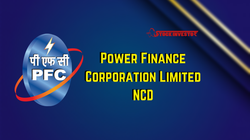Power Finance Corporation Limited NCD Details