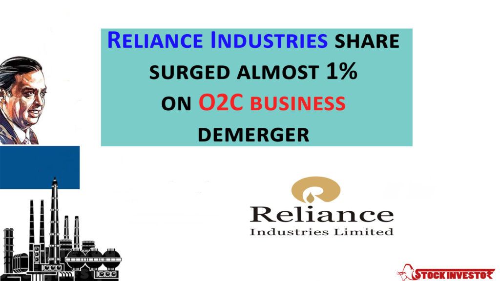 Reliance Industries share surged almost 1% on O2C business demerger